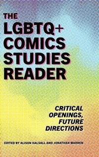 Enlarge image Cover: The LGBTQ+ Comics Studies Reader - University Press of Mississippi