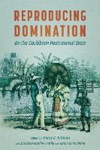 Enlarge image Cover: Reproducing Domination - University Press of Mississippi