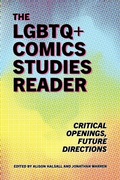 Cover: The LGBTQ+ Comics Studies Reader - University Press of Mississippi