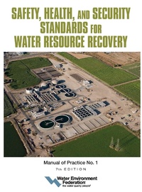 Enlarge image Cover: Safety, Health, and Security Standards for Water Resource Recovery - Water Environment Federation