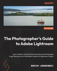 Abbildung von: The Photographer's Guide to Adobe Lightroom - De Gruyter