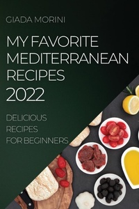 Abbildung von: My Favorite Mediterranean Recipes 2022 - GIADA MORINI