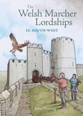 Cover: The Welsh Marcher Lordships: 2 - Logaston Press