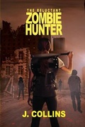 Cover: The Reluctant Zombie Hunter - Corvus Quill Press LLC