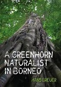 Cover: A Greenhorn Naturalist in Borneo - Whittles Publishing
