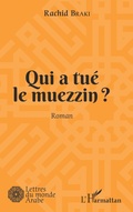 Cover: Qui a tu&eacute; le muezzin ? - Lettres du monde arabe