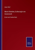 Cover: Marie Christine, Erzherzogin von Oesterreich - Salzwasser-Verlag