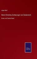 Cover: Marie Christine, Erzherzogin von Oesterreich - Salzwasser-Verlag