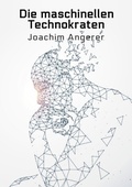 Cover: Die maschinellen Technokraten - tredition