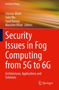 Enlarge image Cover: Security Issues in Fog Computing from 5G to 6G - Springer