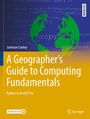 Cover: A Geographer's Guide to Computing Fundamentals - Springer