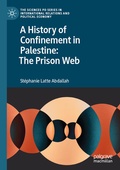 Cover: A History of Confinement in Palestine: The Prison Web - Palgrave Macmillan