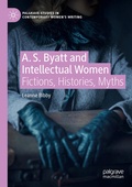 Cover: A. S. Byatt and Intellectual Women - Palgrave Macmillan