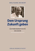 Cover: Dem Ursprung Zukunft geben - Pustet, F