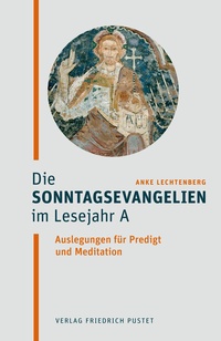 Abbildung von: Die Sonntagsevangelien im Lesejahr A - Pustet, F