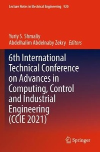 Enlarge image Cover: 6th International Technical Conference on Advances in Computing, Control and Industrial Engineering (CCIE 2021) - Springer