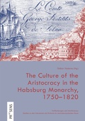 Cover: The Culture of the Aristocracy in the Habsburg Monarchy, 1750-1820 - Praesens Verlag