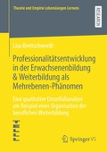 Cover: Professionalit&auml;tsentwicklung in der Erwachsenenbildung & Weiterbildung als Mehrebenen-Ph&auml;nomen - Springer VS