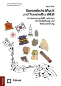 Cover: Koreanische Musik und Transkulturalit&auml;t - Tectum Wissenschaftsverlag