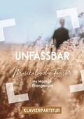 Cover: Unfassbar - Klavierpartitur - Gerth Medien