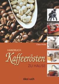 Abbildung von: Kaffeerösten zu Hause - ökobuch Verlag