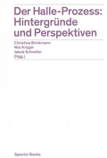 Cover: Der Halle-Prozess: Hintergr&uuml;nde und Perspektiven - Spector Books