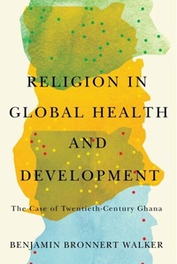 Abbildung von: Religion in Global Health and Development - McGill-Queen's University Press