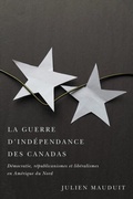 Cover: La guerre d'independance des Canadas - McGill-Queen's University Press
