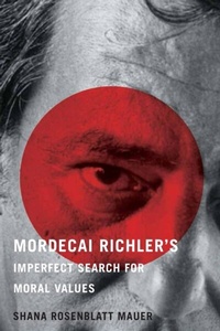 Bild vergrößern Bild: Mordecai Richler's Imperfect Search for Moral Values - McGill-Queen's University Press