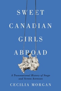 Abbildung von: Sweet Canadian Girls Abroad - McGill-Queen's University Press