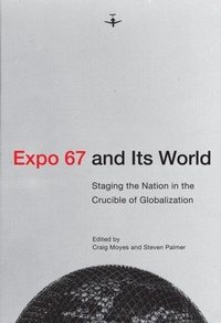 Abbildung von: Expo 67 and Its World - McGill-Queen's University Press