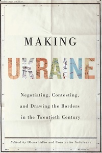 Enlarge image Cover: Making Ukraine - McGill-Queen's University Press