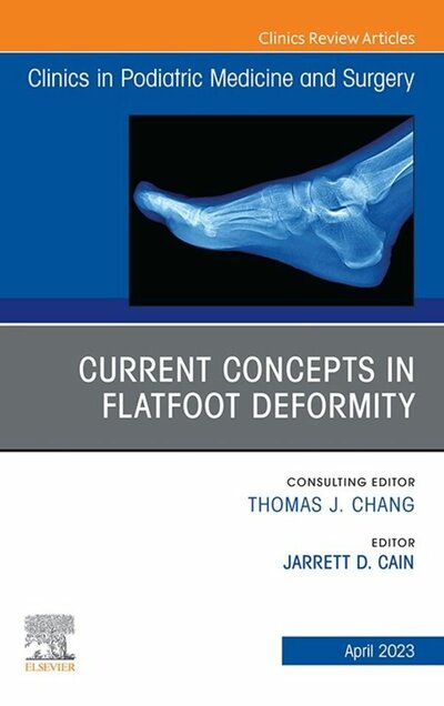 Abbildung von: Current Concepts in Flatfoot Deformity , An Issue of Clinics in Podiatric Medicine and Surgery, E-Book - Elsevier