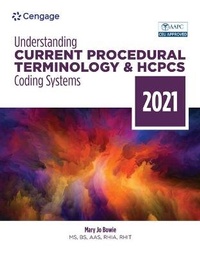 Enlarge image Cover: Bundle: Understanding Current Procedural Terminology and HCPCS Coding Systems - 2021 + Mindtap, 2 Terms Printed Access Card - Cengage Learning