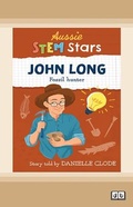 Cover: Aussie Stem Stars: John Long - ReadHowYouWant