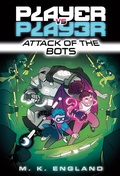 Cover: Player vs. Player #2: Attack of the Bots - Random House Books for Young Readers