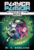 Cover: Player vs. Player #2: Attack of the Bots - Random House Books for Young Readers