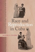 Cover: Race and Reproduction in Cuba - University of Georgia Press