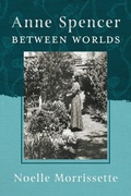 Cover: Anne Spencer between Worlds - University of Georgia Press