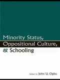 Abbildung von: Minority Status, Oppositional Culture, & Schooling - Routledge