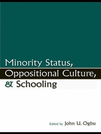 Abbildung von: Minority Status, Oppositional Culture, & Schooling - Routledge
