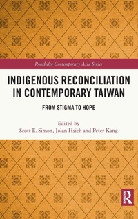 Enlarge image Cover: Indigenous Reconciliation in Contemporary Taiwan - Routledge