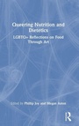 Cover: Queering Nutrition and Dietetics - Routledge