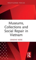 Cover: Museums, Collections and Social Repair in Vietnam - Routledge