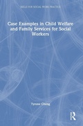 Cover: Case Examples in Child Welfare and Family Services for Social Workers - Routledge