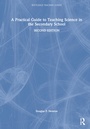 Cover: A Practical Guide to Teaching Science in the Secondary School - Routledge