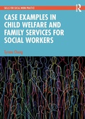 Cover: Case Examples in Child Welfare and Family Services for Social Workers - Routledge