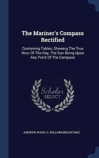 Enlarge image Cover: The Mariner's Compass Rectified - Sagwan Press