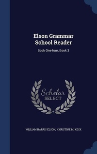 Enlarge image Cover: Elson Grammar School Reader - Sagwan Press
