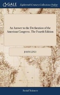 Cover: An Answer to the Declaration of the American Congress. The Fourth Edition - Gale Ecco, Print Editions